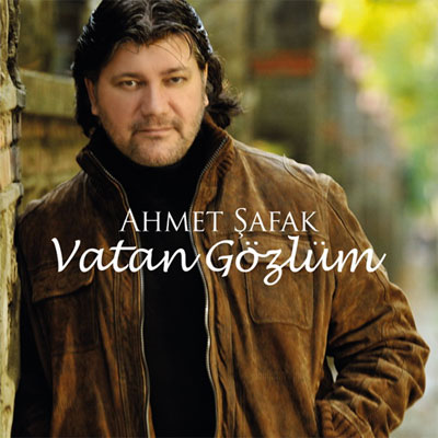 Vatan Gözlüm<br />Ahmet Şafak