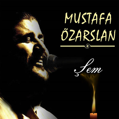 Şem <br />Mustafa Özarslan