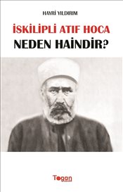 İskilipli Atıf Hoca Neden Haindir