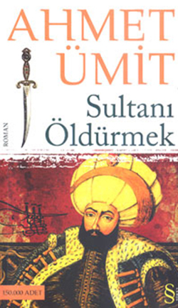 Sultanı Öldürmek<br />(Özel Baskı)