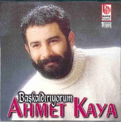 Başkaldırıyorum<br />Ahmet Kaya