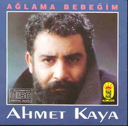 Ağlama Bebeğim<br />Ahmet Kaya