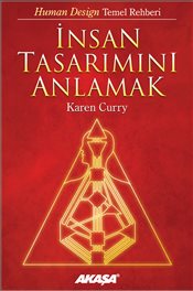 İnsan Tasarımını Anlamak<br />Yeni Astroloji Bilimi - <br />Gerçek Benliğinizi Keşfedin