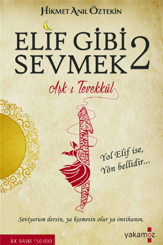 Elif gibi Sevmek 2 <br />Aşkı-ı Tevekkül<br />En Yeni Kitabı