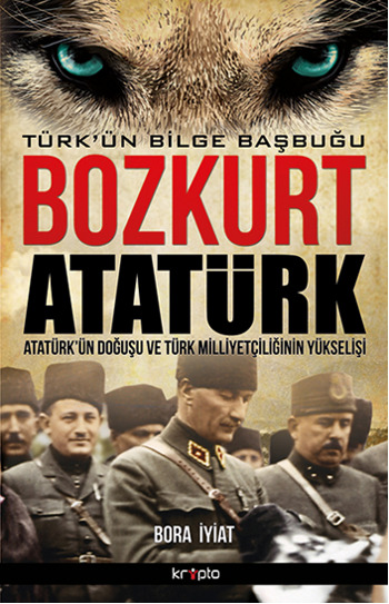 Bozkurt Atatürk <br />Türk'ün Bilge <br />Başbuğu