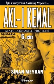 Akl-ı Kemal <br />Atatürkün Akıllı <br />Projeleri <br />5. Cilt