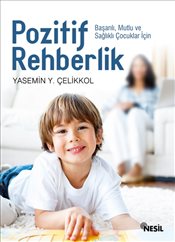 Pozitif Rehberlik<br />Sağlıklı, Mutlu ve <br />Başarılı Çocuklar Için!