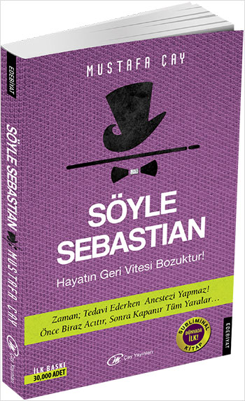 Söyle Sebastian - Hayatın Geri Vitesi Bozuktur!