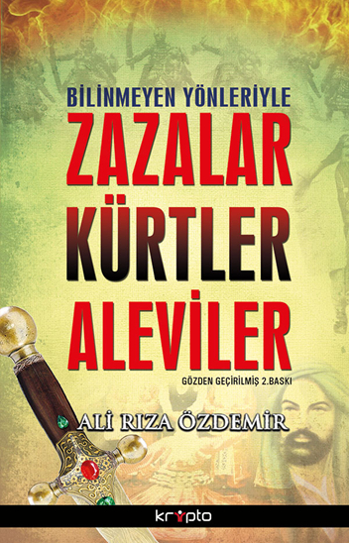 Bilinmeyen Yönleriyle <br />Zazalar Kürtler Aleviler