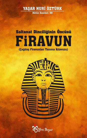 Saltanat Dinciliğinin <br />Öncüsü <br />Firavun <br />Çağdaş Firavunları <br />Tanıma Kılavuzu