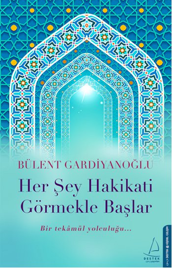 Her Şey Hakikati Görmekle Başlar