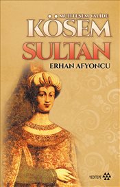 Kösem Sultan <br />Muhteşem Valide