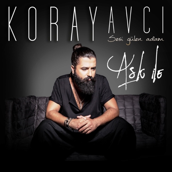 Aşk İle <br />Koray Avcı