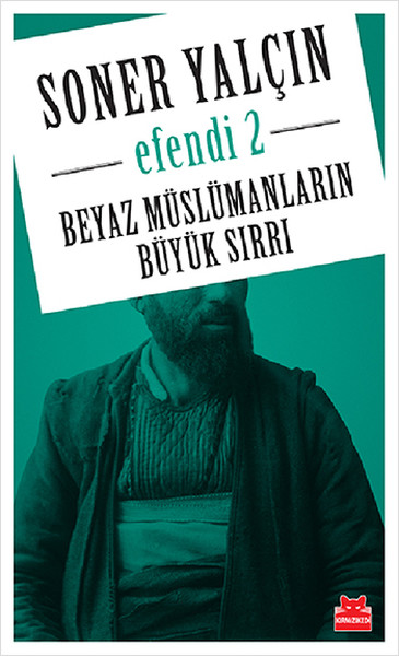 Beyaz Müslümanların Büyük Sırrı - Efendi 2