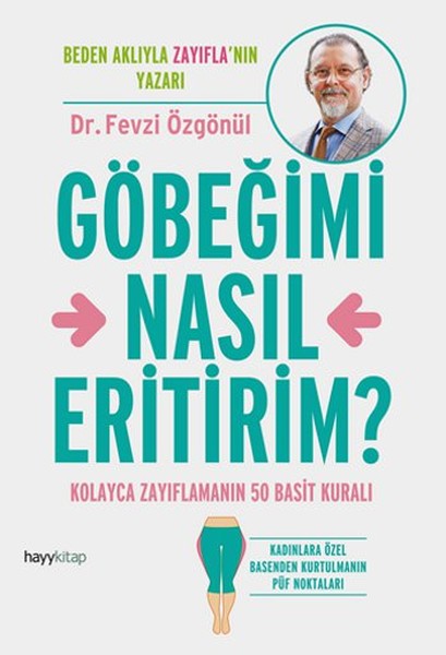 Göbeğimi Nasıl Eritirim? <br />Kolayca Zayıflamanın 50 Basit Kuralı!