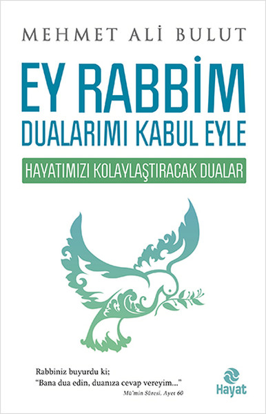 Ey Rabbim Dualarımı Kabul Eyle - <br />Hayatımızı Kolaylaştıracak Dualar