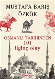 Osmanlı Tarihinden <br />101 İlginç Olay