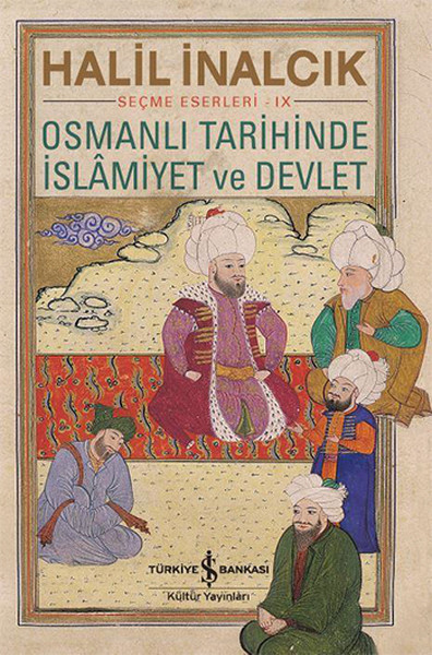 Osmanlı Tarihinde <br />İslamiyet ve Devlet