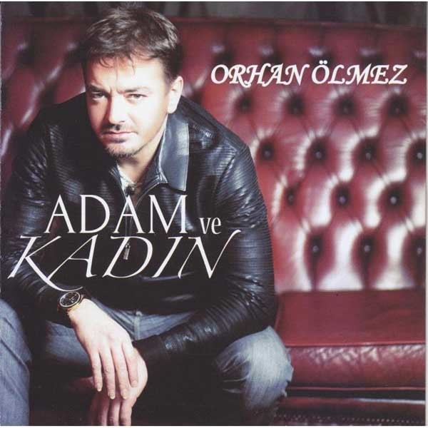 Adam ve Kadın <br />Orhan Ölmez