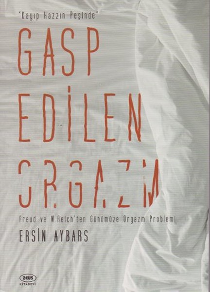 Gasp Edilen Orgazm <br />Kayıp Hazzın Peşinde