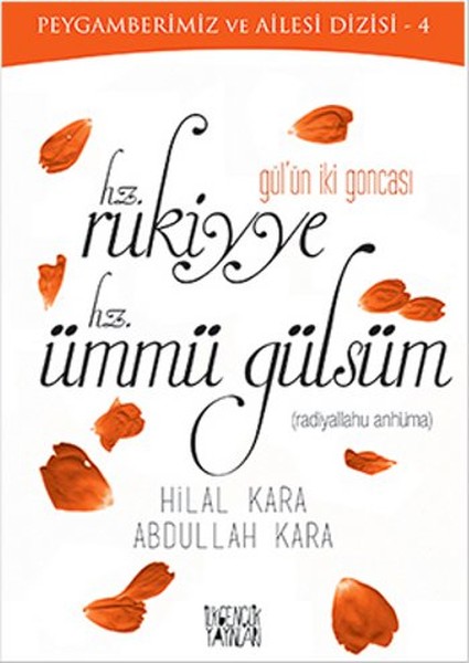 Gül'ün İki Goncası - Hz. Rukiyye - Hz. Ümmü Gülsüm