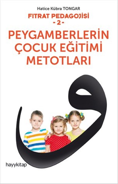 Fıtrat Pedagojisi 2 - Peygamberlerin Çocuk Eğitimi Metotları