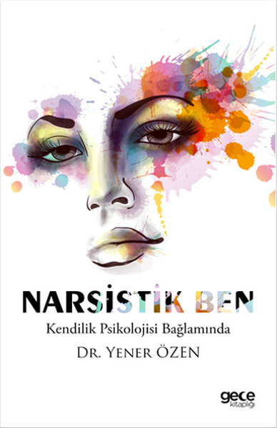 Narsistik Ben - Kendilik Psikolojisi Bağlamında