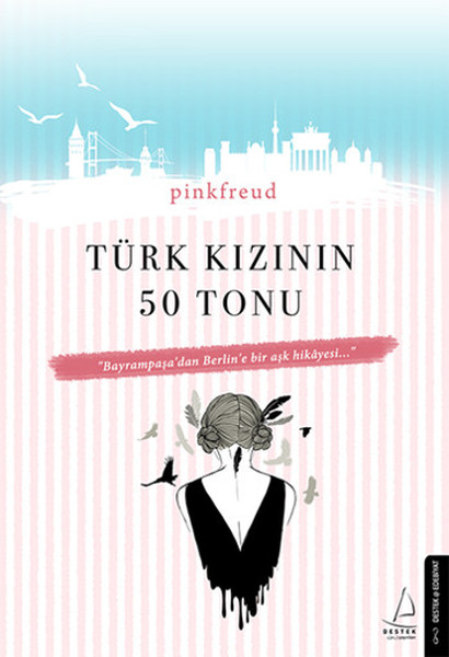 Türk Kızının 50 Tonu - Bayrampaşa'dan Berlin'e Bir Aşk Hikayesi