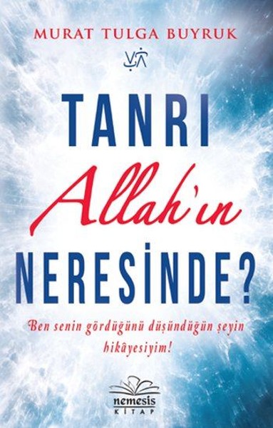 Tanrı Allah’ın Neresinde