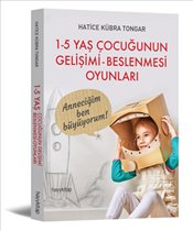 1 - 5 Yaş Çocuğunun <br />Gelişimi Beslenmesi Oyunları