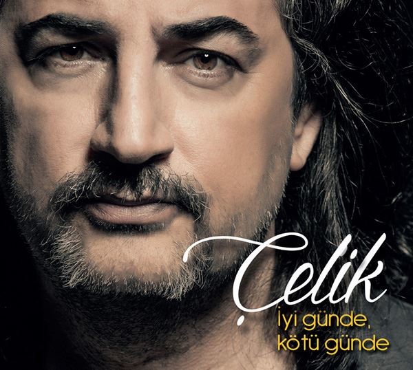 İyi Günde Kötü Günde <br />Çelik <br />