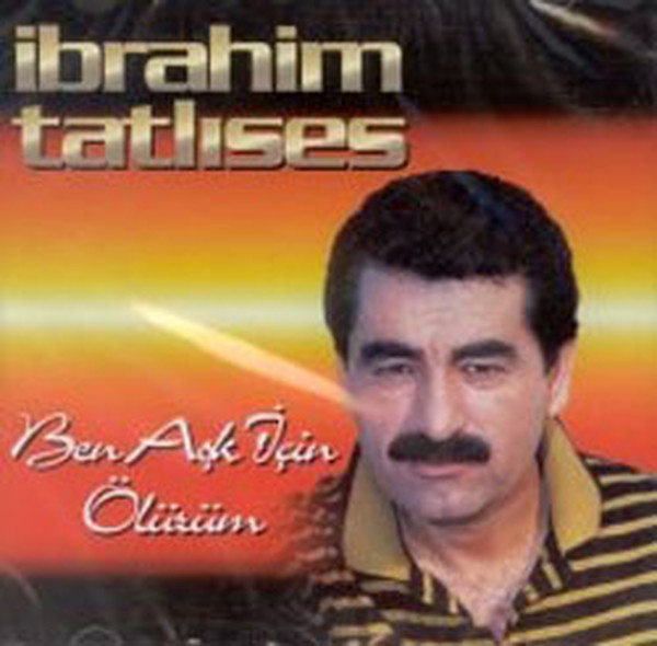 Ben Aşk İçin Ölürüm<br />İbrahim Tatlıses