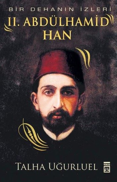 2. Abdülhamid Han<br />Bir Dehanın İzleri