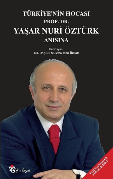 Türkiye’nin Hocası <br />Prof. Dr. Yaşar Nuri <br />Öztürk Anısına