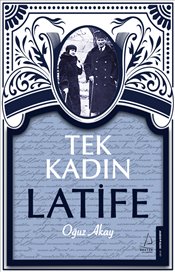 Tek Kadın Latife