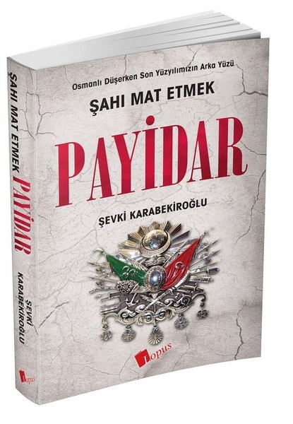 Payidar - Osmanlı Düşerken Son Yüzyılımızın Arka Yüzü