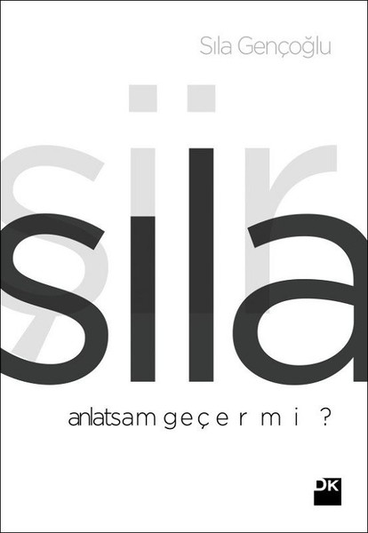 Anlatsam Geçer Mi?<br />Sanatçı Sıla'nın Beklenen Kitabı!