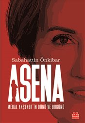 Asena - Meral Akşener’in Dünü ve Bugünü