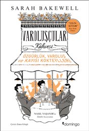 Varoluşçular Kahvesi - Özgürlük, Varoluş ve Kayısı Kokteylleri 
