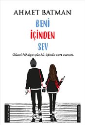 Beni İçinden Sev - Soğuk Kahve, Sabah Uykum Kitaplarının Yazarından!