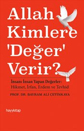 Allah Kimlere Değer Verir?