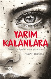 Yarım Kalanlara - Bazen de Kaybederek Kazanırsın