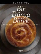 Bir Dünya Börek (Böreğin Tarihsel Yolculuğu - 337 Tarif)