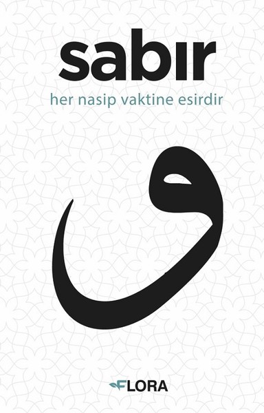 Sabır - Her Nasip Vaktine Esirdir