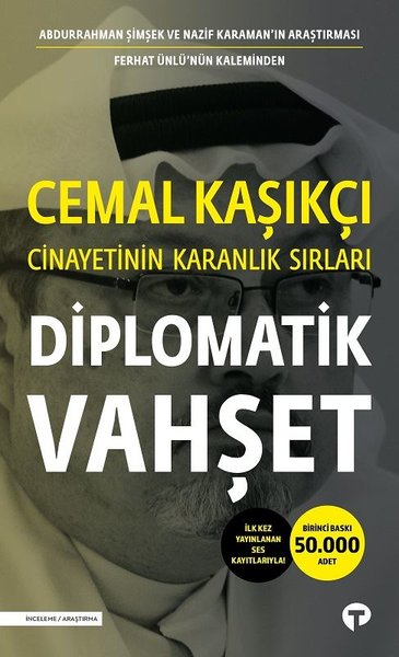 Diplomatik Vahşet - Cemal Kaşıkçı Cinayetinin Karanlık Sırları 