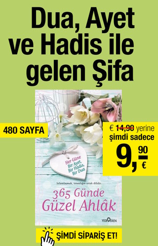 Dua, Ayet ve Hadis ile<br />Gelen Şifa <br />Her Güne Bir Ayet, Bir Hadis, Bir Dua