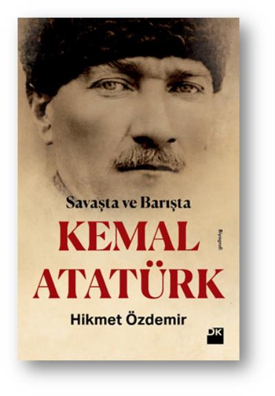 Savaşta ve Barışta Kemal Atatürk