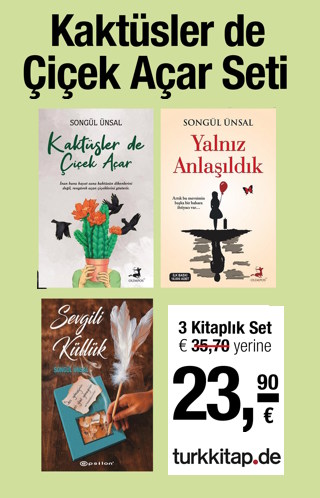 Kaktüsler de Çiçek Açar Seti (3 Kitap) Songül Ünsal'ın Çok Satanları