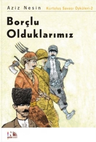 Borçlu Olduklarımız - Kurtuluş Savaşı Öyküleri 2