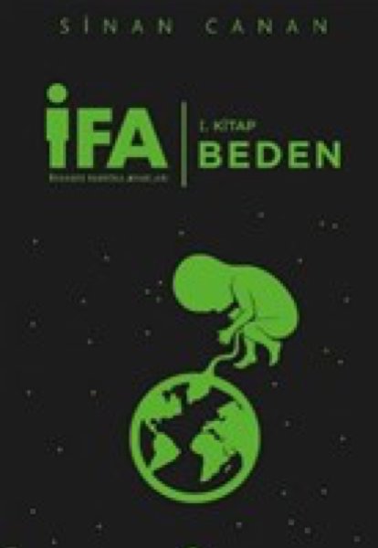 İFA - İnsanın Fabrika Ayarları (1. Kitap) Beden